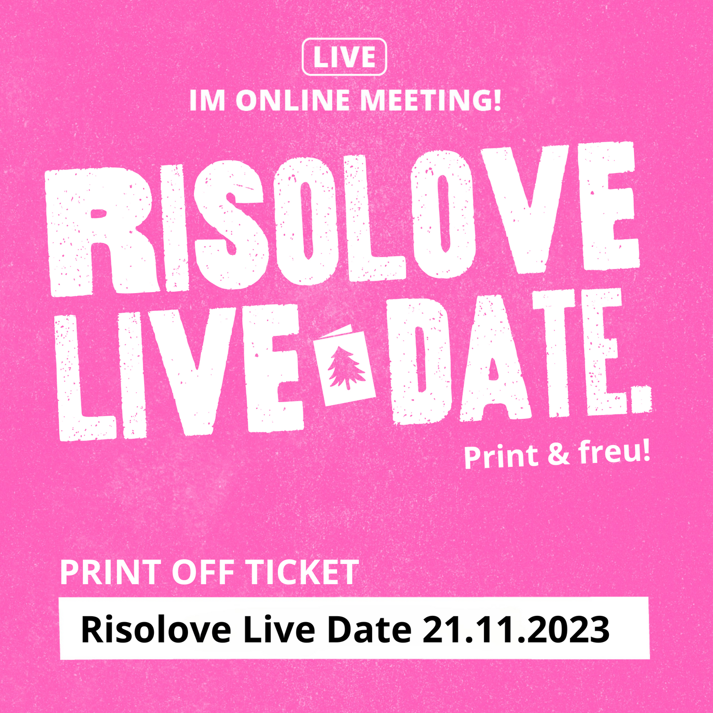 Print Off Ticket zum Risolove Live Date